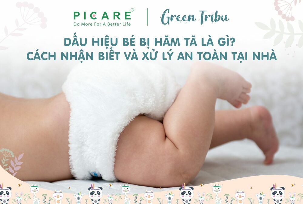 DẤU HIỆU BÉ BỊ HĂM TÃ LÀ GÌ? CÁCH NHẬN BIẾT VÀ XỬ LÝ AN TOÀN TẠI NHÀ